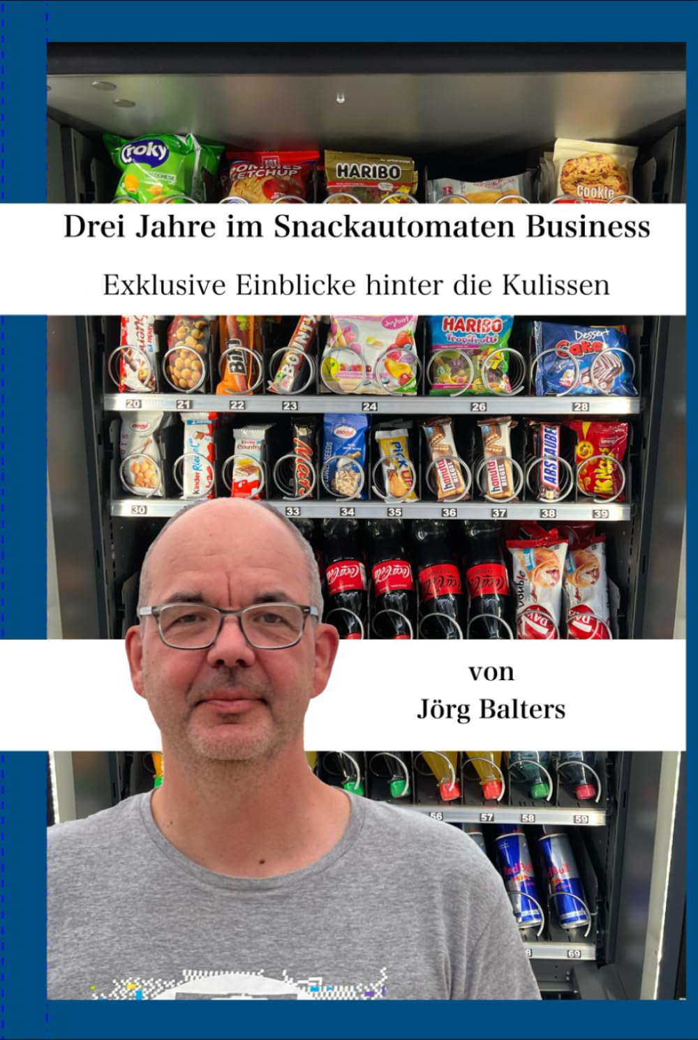 Three Years in the Snack Vending Machine Business: Exclusive Behind-the-Scenes Impressions, Hardcover 